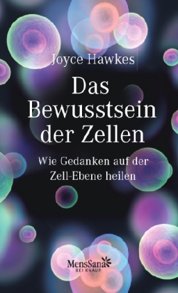 Das Bewusstsein der Zellen